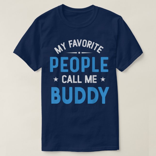 T-shirt Mens Mes Gens Favoris M'Appelent Buddy, Funny Budd (Design devant)