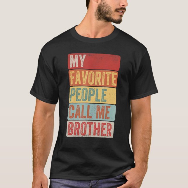 T-shirt Mens Mes Gens Favoris M'Appelent Frère Pour Fathe (Devant)
