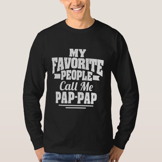 T-shirt Mens Mes gens favoris m'appellent Humour Pap Pap (Devant)