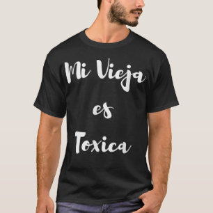 T-shirt Mens Mi vieja es toxica