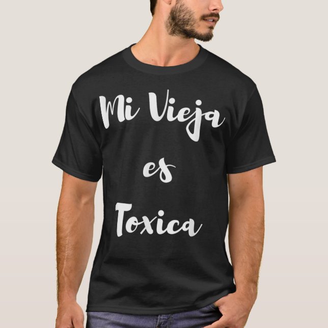 T-shirt Mens Mi vieja es toxica (Devant)