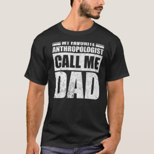 T-shirt Mens Mon Anthropologue Préféré M'Appelle Papa Fath