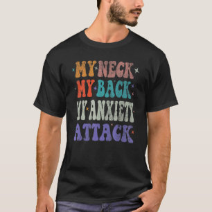 T-shirt Mens Mon Cou Mon Dos Mon Anxiété Attaque Dépressio