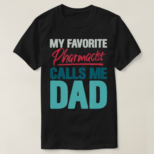 T-shirt Mens Mon pharmacien favori m'appelle Papa Drôle Ph (Design devant)