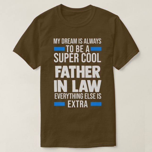 T-shirt Mens My dream is always father in law daughter in  (Design devant)