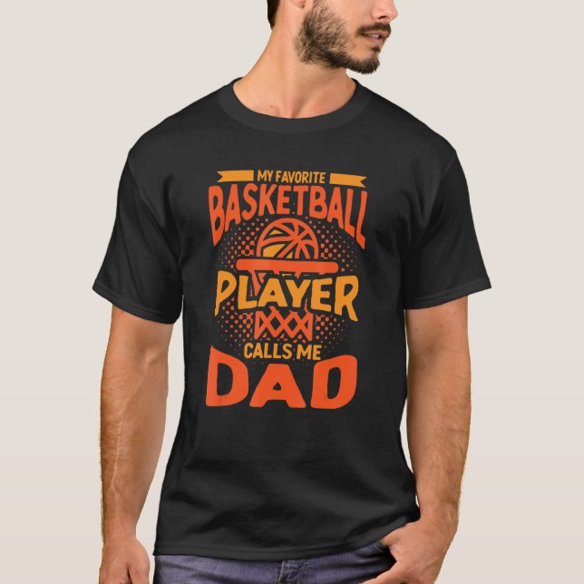 T-shirt Mens My Favorite Basketball Player Calls Me Dad (Devant)
