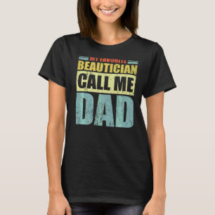 T-shirt Mens My Favorite Beautician m'appelle Papa Père