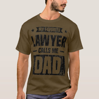 T-shirt Mens My Favorite Lawyer Calls Me Dad Love Your