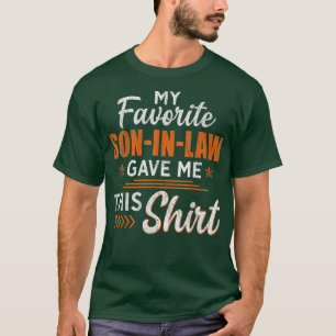 T-shirt Mens My Favorite Son In Law Gave Me This Funny Fa