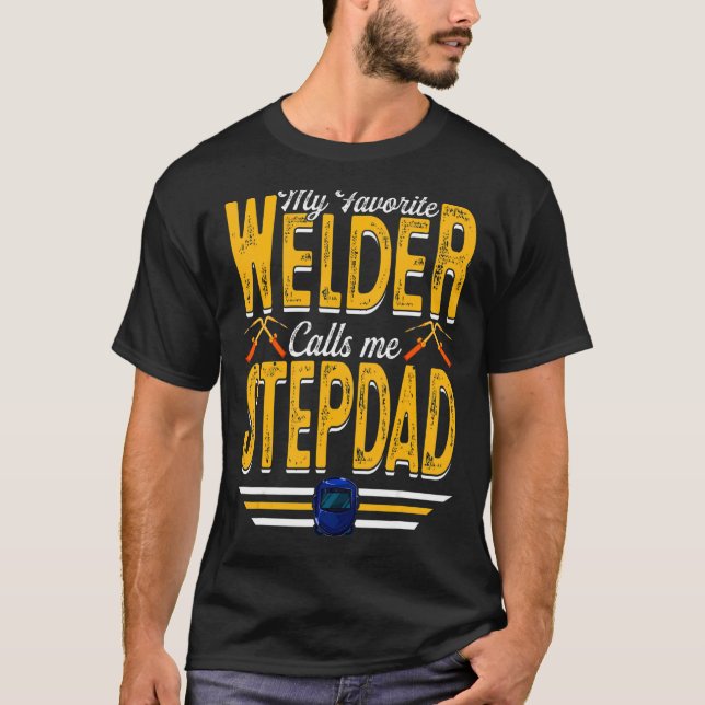 T-shirt Mens My Favorite Welder Me Appelle Stepdad Welding (Devant)