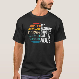 T-shirt Mens My Fishing Buddies Call Me Abue Fisherman Fat