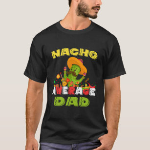 T-shirt Mens nacho moyen papa mexicaine fête des pères cin