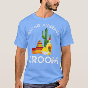 T-shirt Mens Nacho Moyenne GroomFunny Bachelor Party