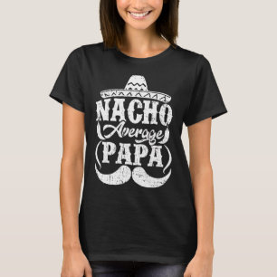 T-shirt Mens Nacho Moyenne Papa Casquette mexicain Moustac
