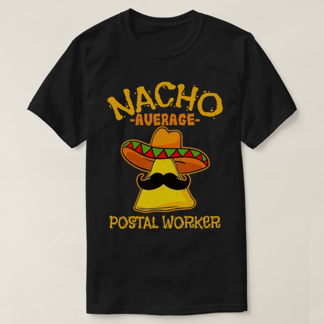 T-shirt Mens Nacho Moyenne Postal Worker De Mayo Meican Fa (Design devant)