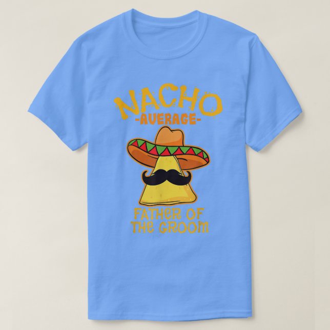 T-shirt Mens Nacho Père Moyen Du Groom De Mayo Mei (Design devant)