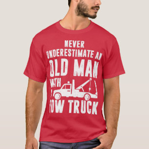 T-shirt Mens Never Underestimate An Old Man With A Tow Tru