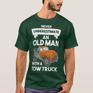 T-shirt Mens Never Underestimate an Old Man with a Tow Tru