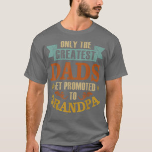 T-shirt Mens Only The Greatest Dads Get Promoted to Grandp