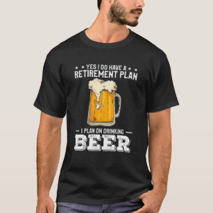 T-shirt Mens Oui J'Ai Un Régime De Retraite Bière Alcool