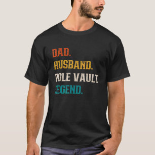T-shirt Mens Papa Husband Pole Vault Legend Pole Vault
