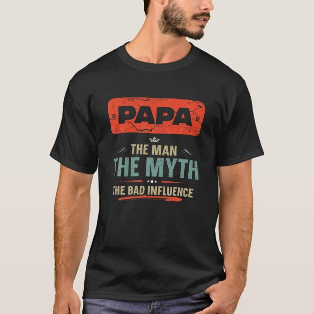 T-shirt Mens Papa L'Homme Le Mythe La Mauvaise Influence C (Devant)