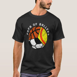 T-shirt Mens Papa Of Ballers Softball Soccer Basketball