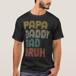 T-shirt Mens Papa Papa Papa Papa Bruh Fête des pères Papa