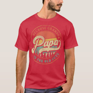 T-shirt Mens Papa parce que grand-père pour les vieux gars