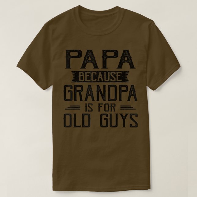 T-shirt Mens PAPA parce que GRANDPA pour les vieux gars Fu (Design devant)