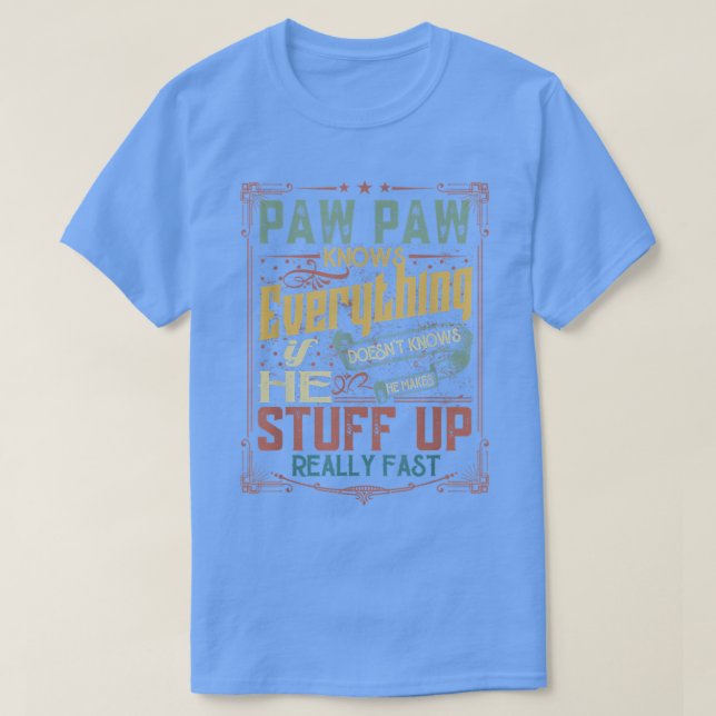T-shirt Mens Paw Paw sait tout s'il ne connaît pas F (Design devant)