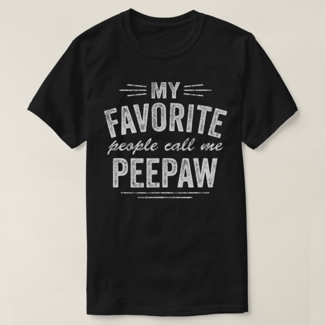 T-shirt Mens Peepaw Mes personnes préférées m'appellent Pe (Design devant)