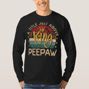 T-shirt Mens Peepaw Un Titre Juste Au-Dessus Du Roi Pour P