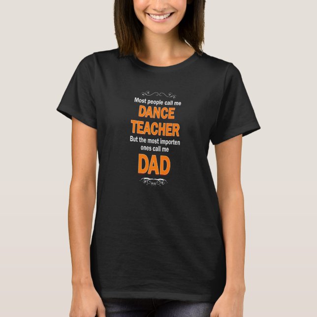T-shirt Mens People call me Dance Teacher most important o (Devant)