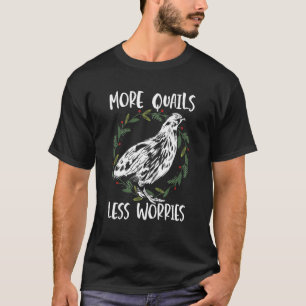 T-shirt Mens Plus De Quails Moins D'Inquiétudes Propriétai