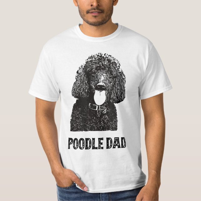 T-shirt Mens Poodle Dad - Standard Poodle Dad  (Devant)
