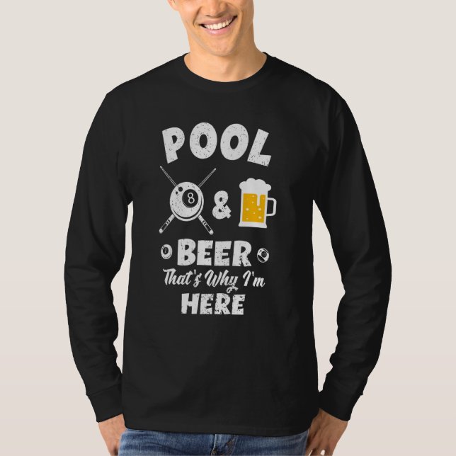 T-shirt Mens Pool & Beer That's Why I'm Here  Pool Billiar (Devant)