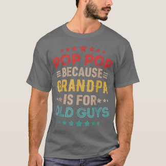 T-shirt Mens Pop Pop parce que grand-père est pour les vie