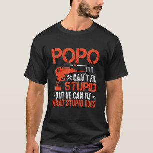 T-shirt Mens Popo ne peut pas réparer Stupide, mais il peu