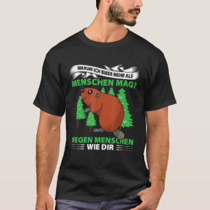 T-shirt Mens Pourquoi Ich Biber Mehr Comme Menschen Mag We