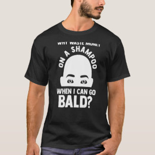 T-shirt Mens Pourquoi un shampooing quand je peux aller Ba