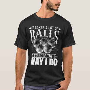 T-shirt Mens Prend Beaucoup De Ballons Au Golf Funny Golfi