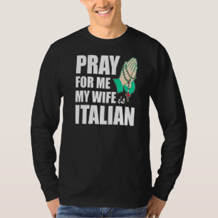 T-shirt Mens Priez Pour Moi Ma Femme Est Italienne 2