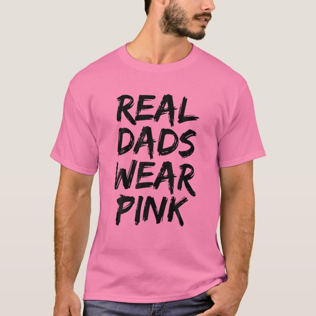 T-shirt Mens Real Dads Wear Pink Funny Father's Day (Devant)