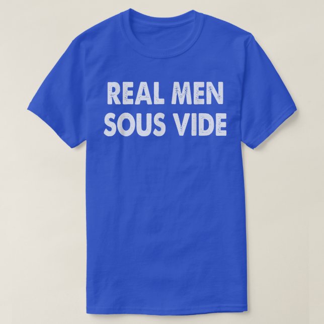 T-shirt Mens Real Men Sous Vide Sous Vide Cuisine (Design devant)