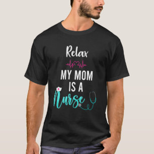 T-shirt Mens Relax Ma Maman Est Une Infirmière Drôle Mère 