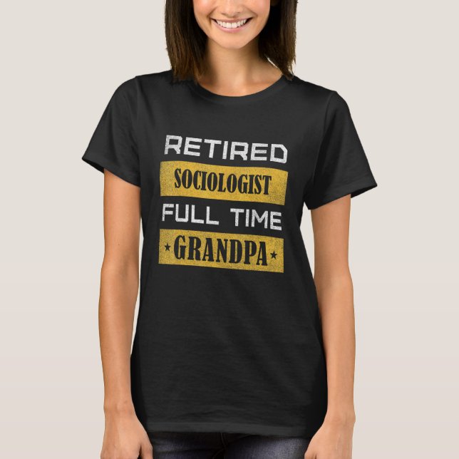 T-shirt Mens Retired Sociologist Full Time Grandpa (Devant)