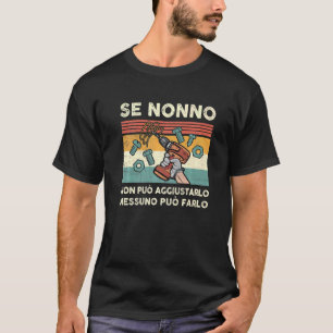 T-shirt Mens Se Nonno Non Può Aggiustarlo Italien Grandfa