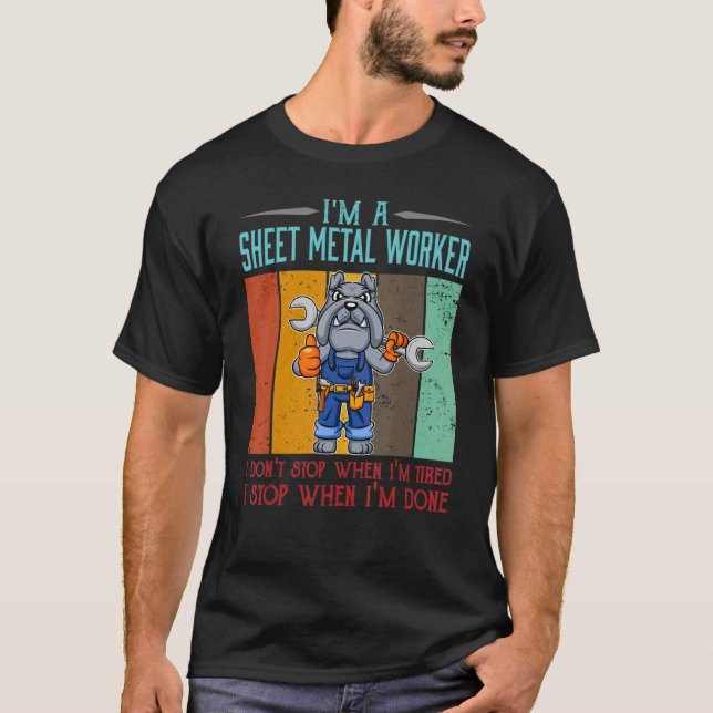 T-shirt Mens Sheet Metal Worker Stop Quand je suis fait Lo (Devant)