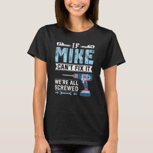 T-shirt Mens Si Mike Peux Le Corriger Handyman Réparateur